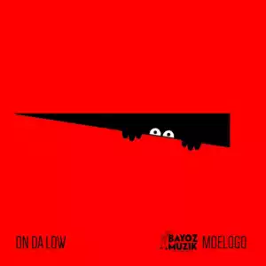 Bayoz Muzik - On Da Low ft. Moelogo